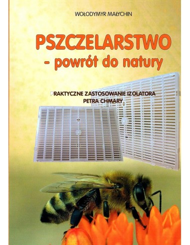 Książka – "Pszczelarstwo - powrót do natury" (praktyczne zastosowanie izolatora dr. Petra Chmary)