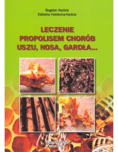 Książka – "Leczenie propolisem chorób uszu , nosa ,gardła" – B. Kędzia, E. Hołderna-Kędzia