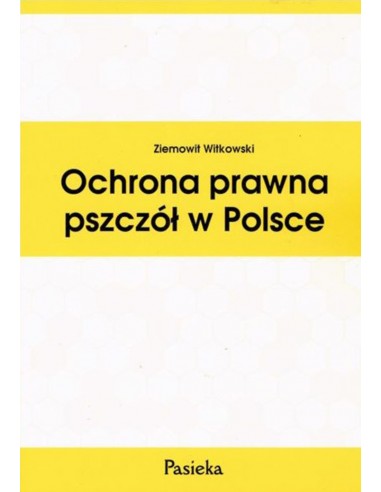 Ochrona prawna pszczół w Polsce (Ziemowit Witkowski)