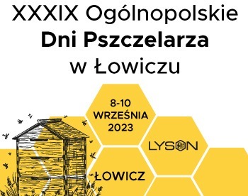 Już niebawem Ogólnopolskie Dni Pszczelarza w Łowiczu!